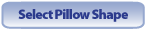 Select Pillow Shape
