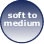 Soft to Medium