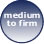 Medium to Firm