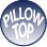 Pillow Top