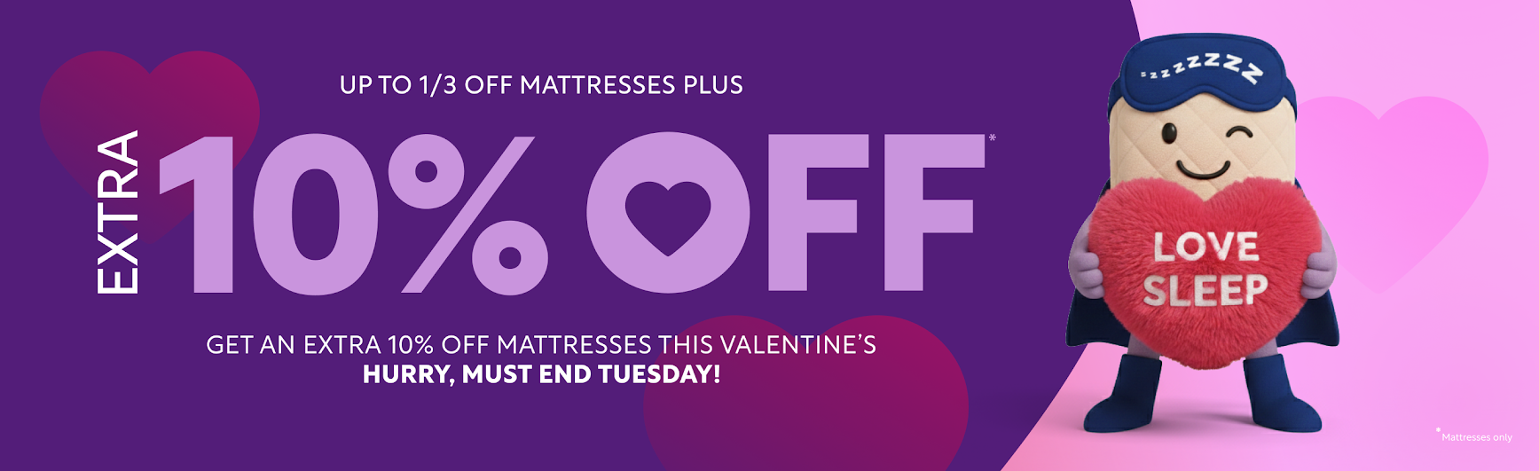 UP TO 1/3 OFF MATTRESSES PLUS EXTRA 10% OFF  now Live Banner Deal
