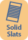 Solid Slats